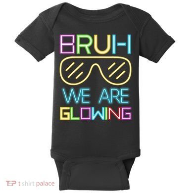 Bruh We Are Glowing In My Era Group Team Baby Bodysuit