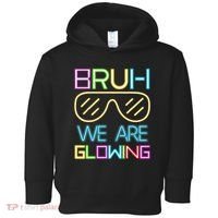 Bruh We Are Glowing In My Era Group Team Toddler Hoodie thumb 0