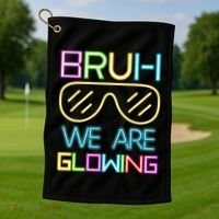 Bruh We Are Glowing In My Era Group Team Golf Towel thumb 1