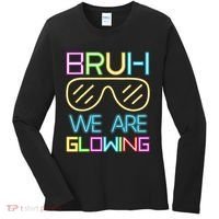 Bruh We Are Glowing In My Era Group Team Women's Long Sleeve Shirt thumb 0