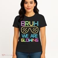 Bruh We Are Glowing In My Era Group Team Women's T-Shirt thumb 4