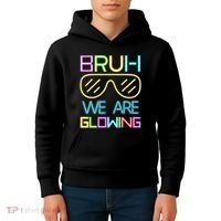 Bruh We Are Glowing In My Era Group Team Kids Hoodie thumb 4