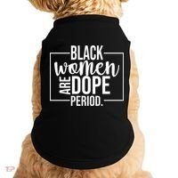 Black Women Are Dope Period Doggie Tank thumb 0