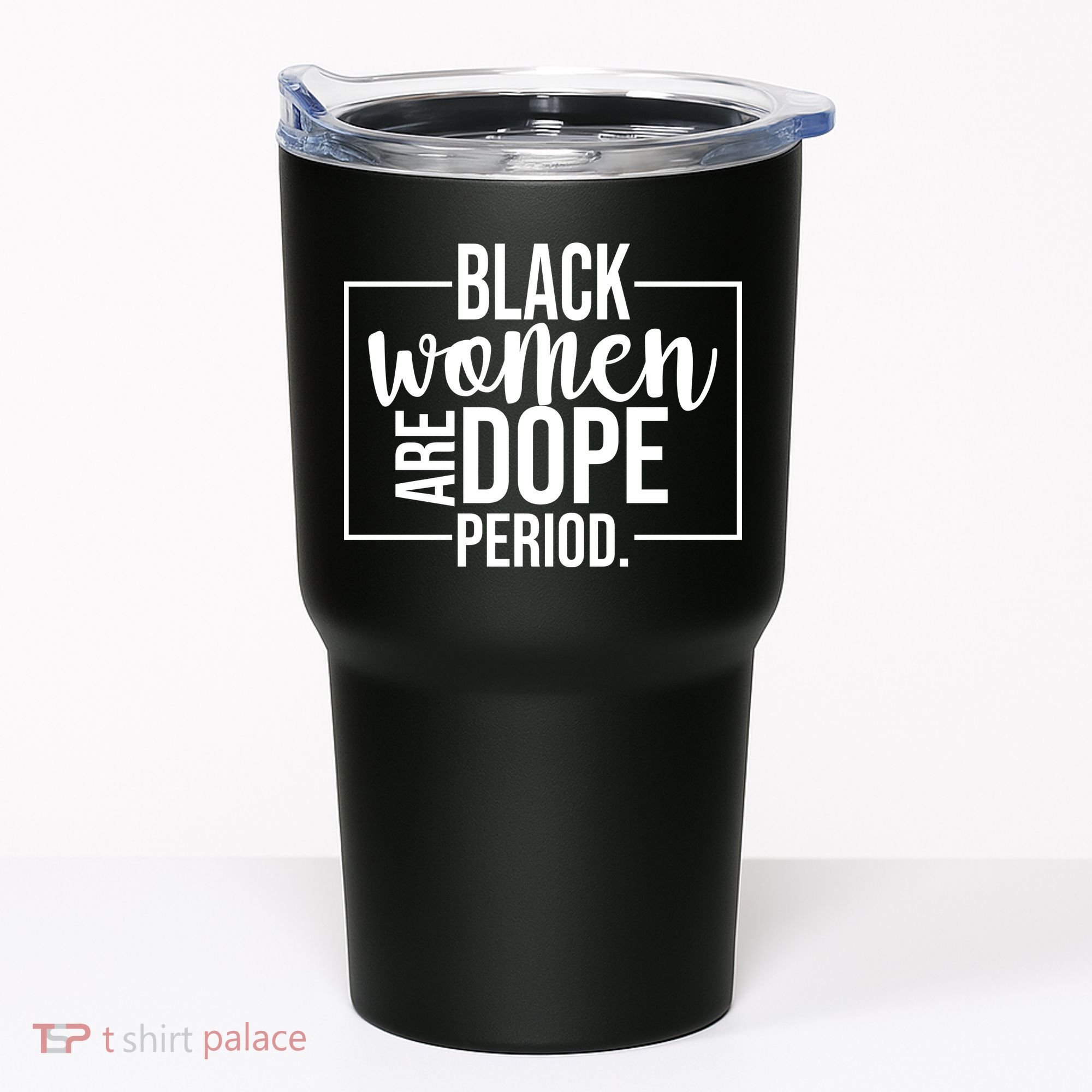 Black Women Are Dope Period Tumbler