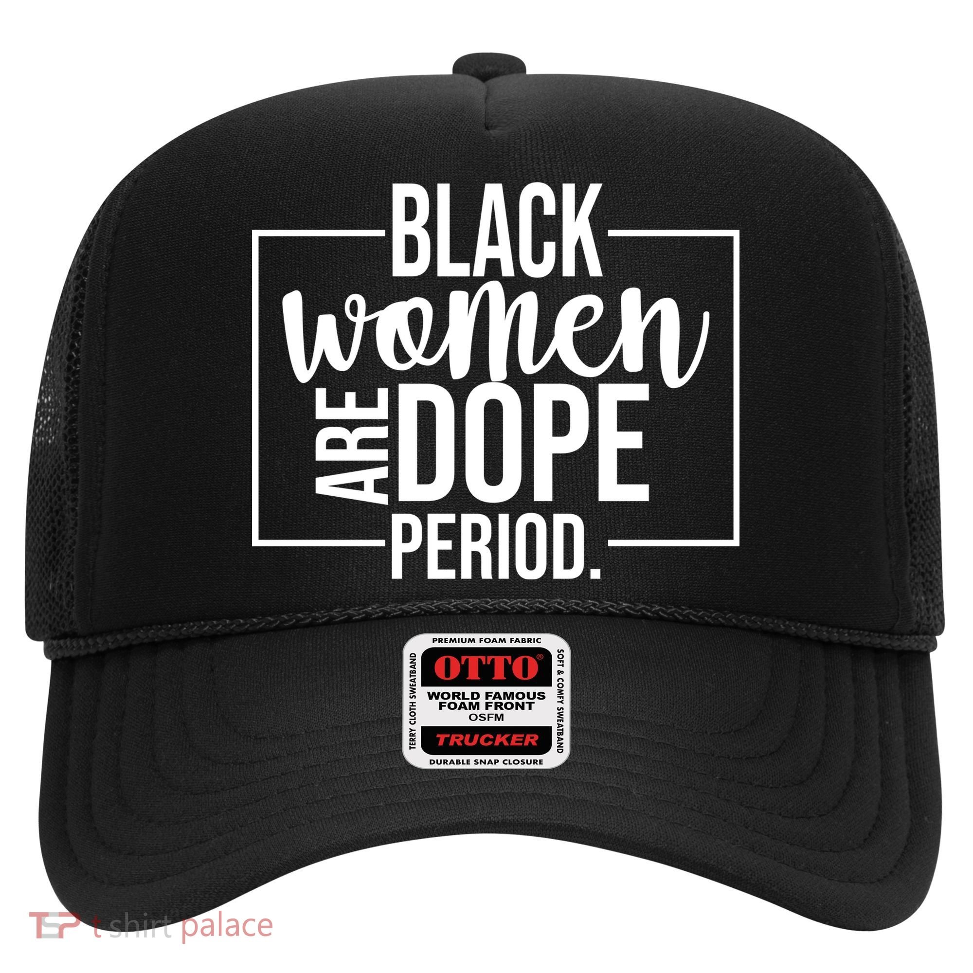 Black Women Are Dope Period Hat