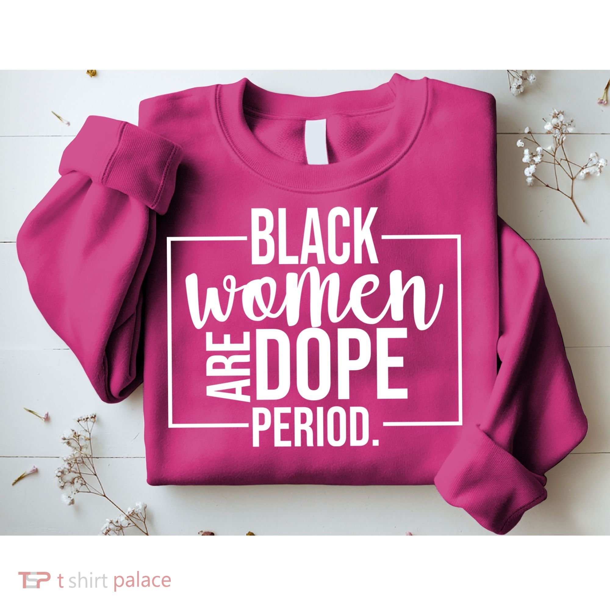 Black Women Are Dope Period Sweatshirt