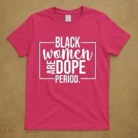 Black Women Are Dope Period T-Shirt thumb 5