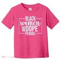 Black Women Are Dope Period Toddler T-Shirt thumb 0