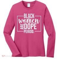 Black Women Are Dope Period Women's Long Sleeve Shirt thumb 0