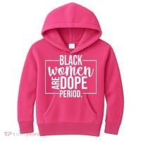 Black Women Are Dope Period Kids Hoodie thumb 0