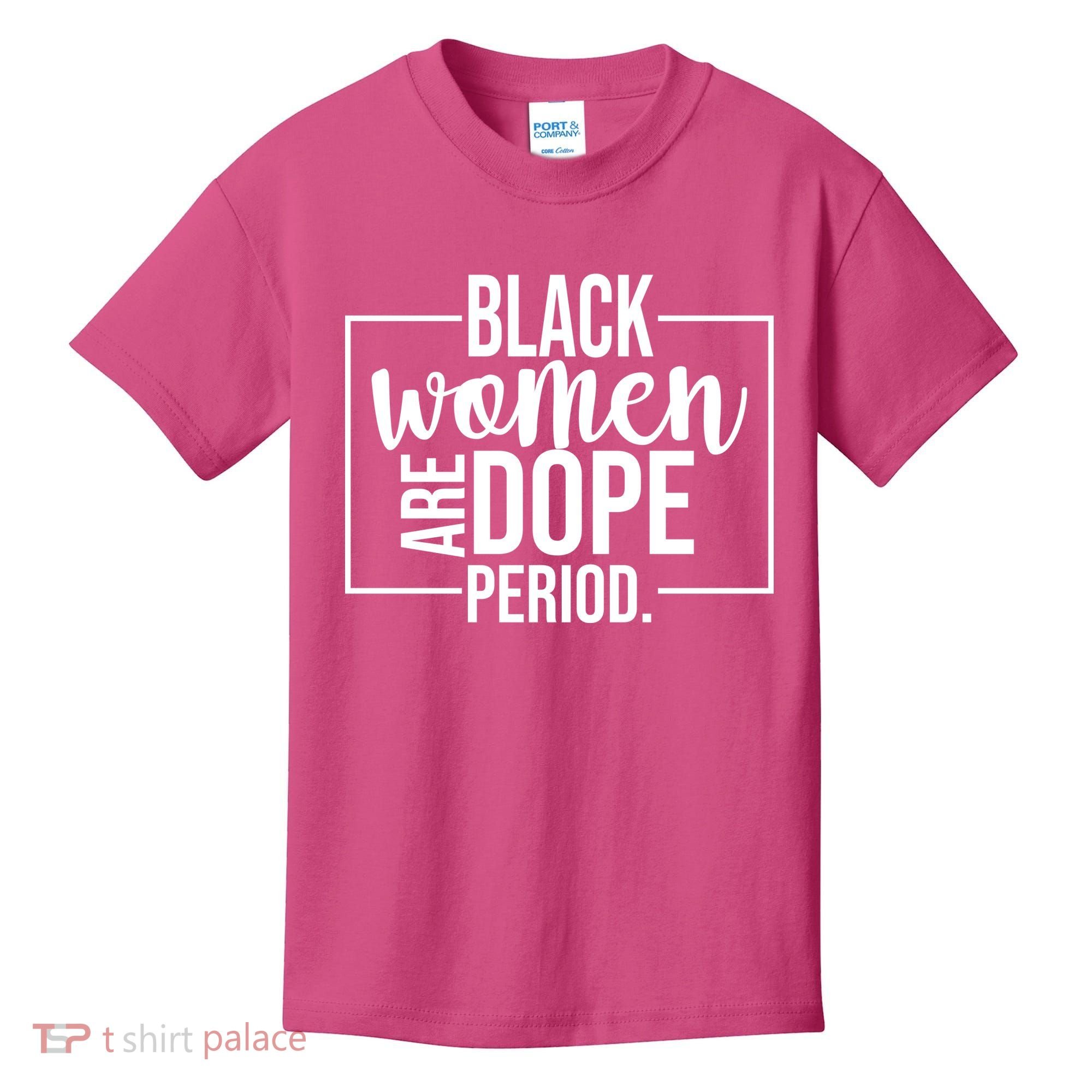 Black Women Are Dope Period Kids T-Shirt