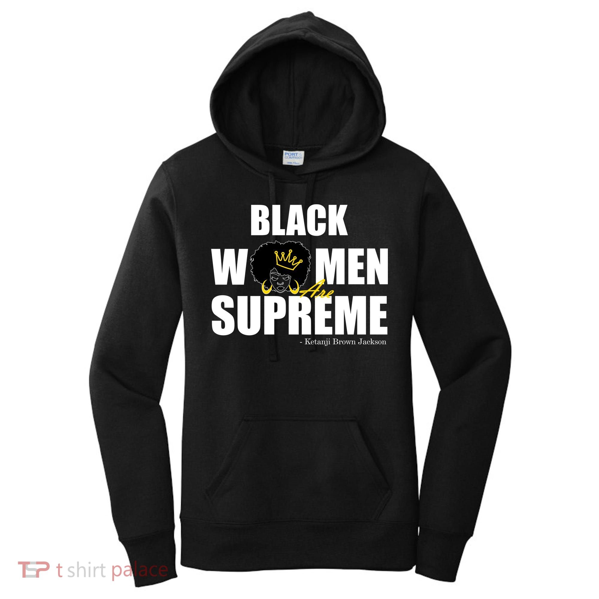 Black Women Are Supreme KBJ Ketanji Brown Jackson The Supremes Women's Hoodie