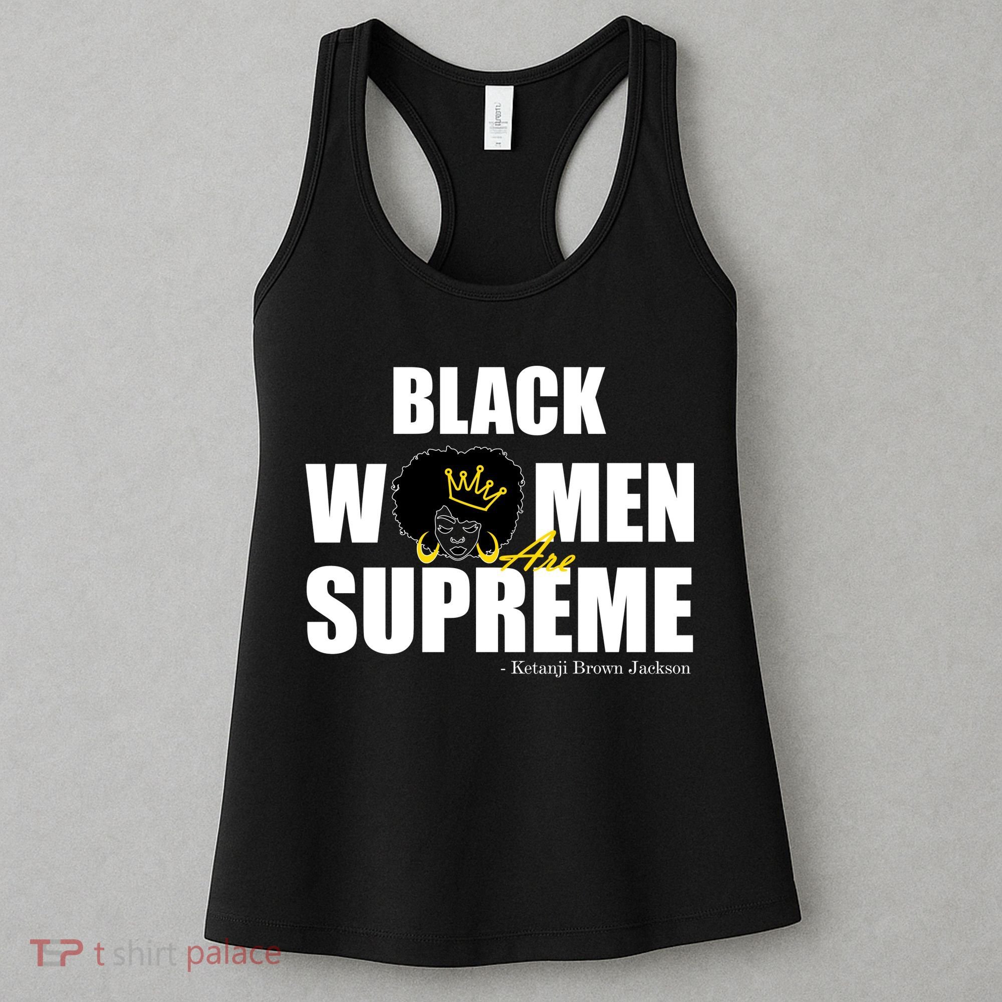 Black Women Are Supreme KBJ Ketanji Brown Jackson The Supremes Women's Tank Top