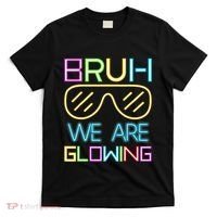 Bruh We Are Glowing In My Glowing Era Hello Summer Vacation T-Shirt thumb 0