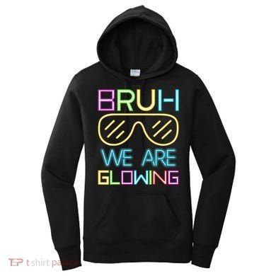 Bruh We Are Glowing In My Glowing Era Hello Summer Vacation Women's Hoodie