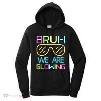 Bruh We Are Glowing In My Glowing Era Hello Summer Vacation Women's Hoodie thumb 0