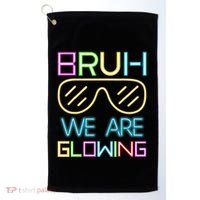 Bruh We Are Glowing In My Glowing Era Hello Summer Vacation Golf Towel thumb 0