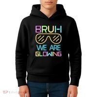 Bruh We Are Glowing In My Glowing Era Hello Summer Vacation Kids Hoodie thumb 4