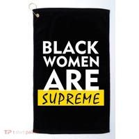 Black Women Are Supreme Ketanji Brown Jackson Justice Golf Towel thumb 0