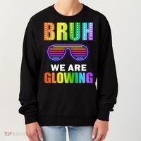 Bruh We Are Glowing Women's Sweatshirt thumb 0