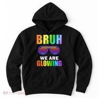 Bruh We Are Glowing Hoodie thumb 0