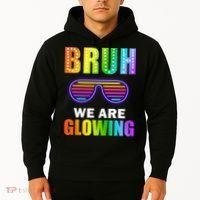 Bruh We Are Glowing Hoodie thumb 2