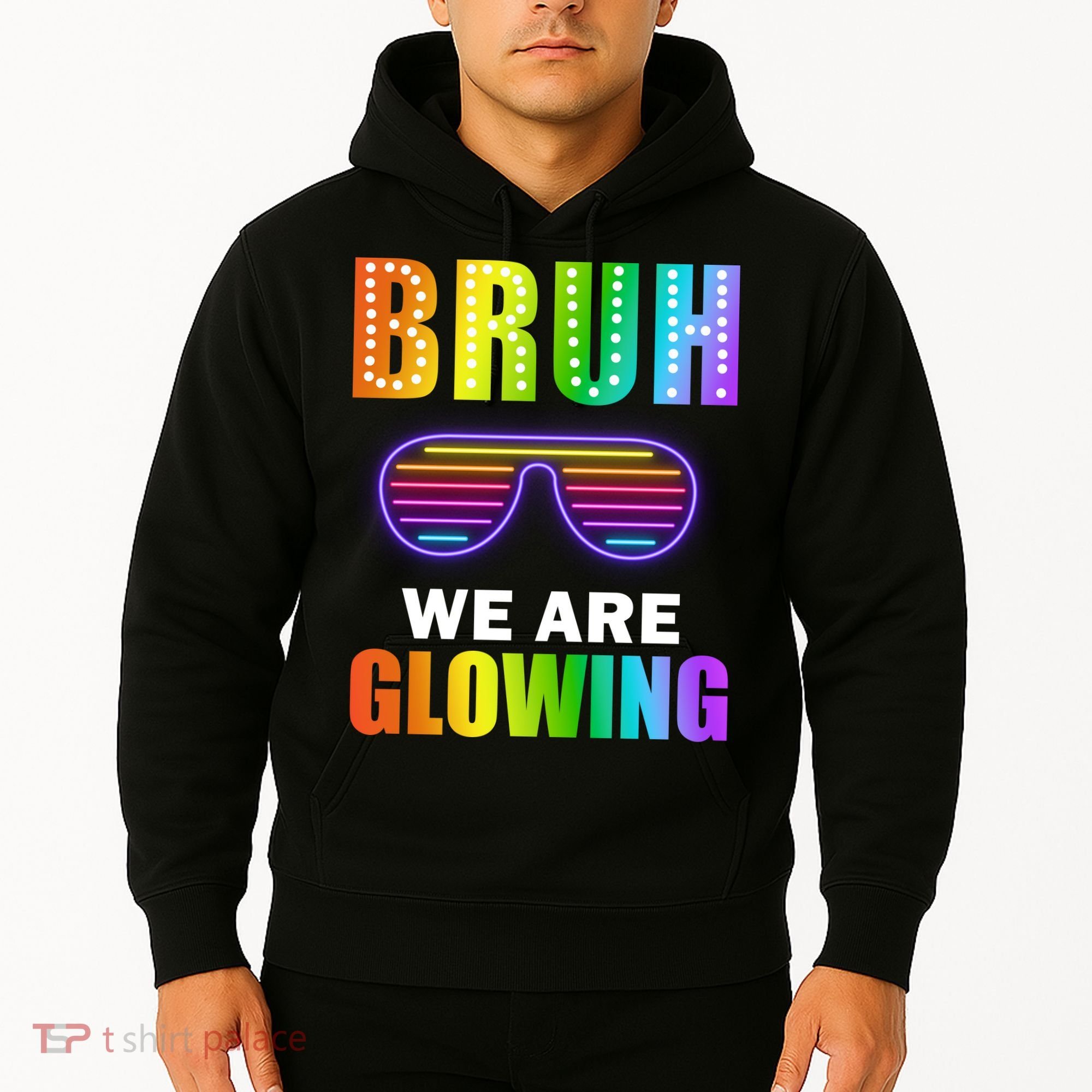 Bruh We Are Glowing Hoodie