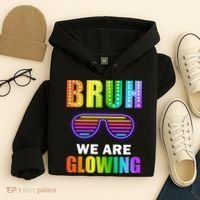 Bruh We Are Glowing Hoodie thumb 4