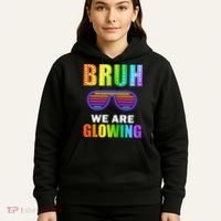 Bruh We Are Glowing Hoodie thumb 5