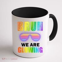 Bruh We Are Glowing Coffee Mug thumb 1
