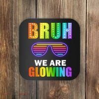Bruh We Are Glowing Coaster thumb 0