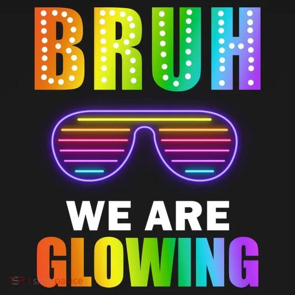 Bruh We Are Glowing Women's Hoodie