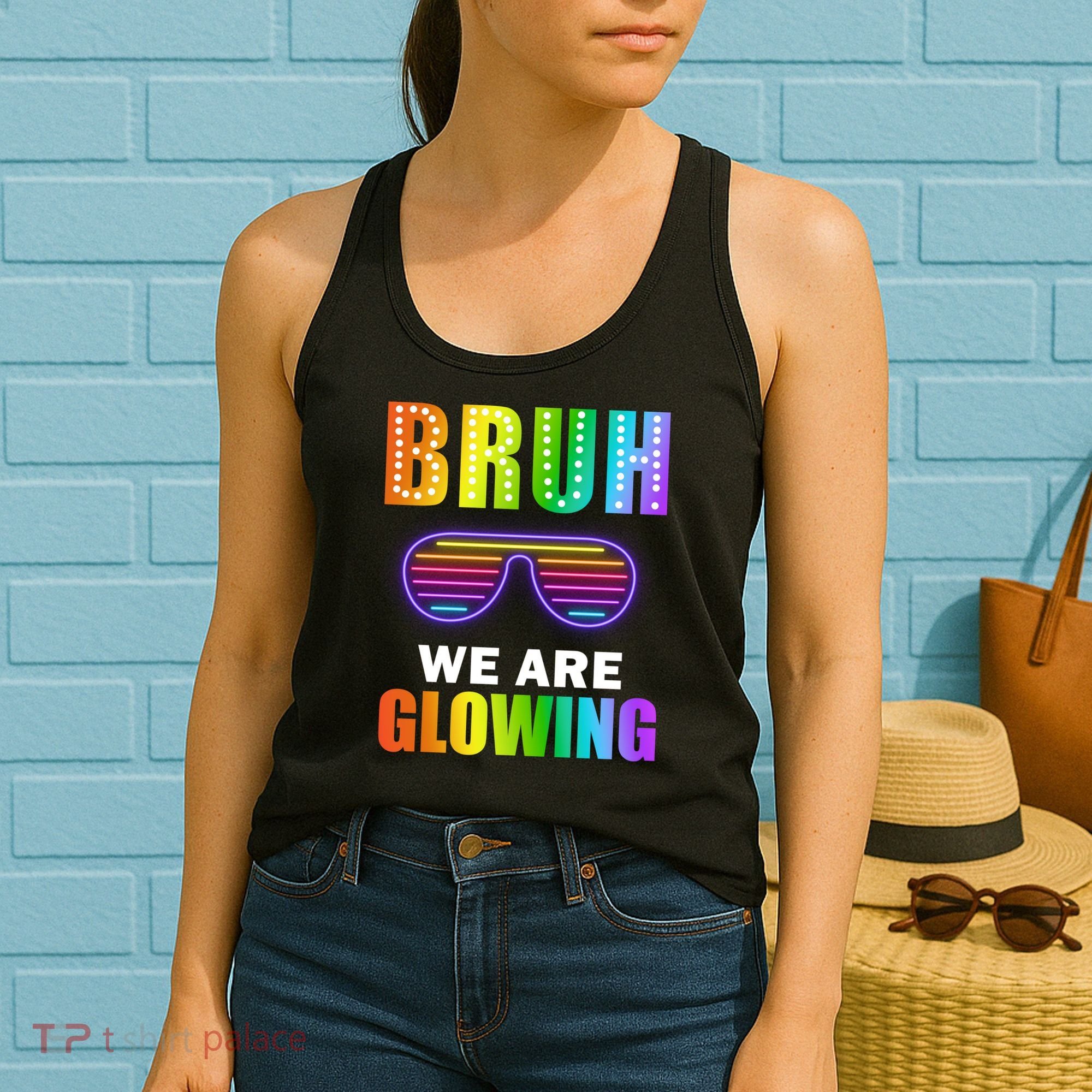 Bruh We Are Glowing Women's Tank Top
