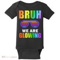 Bruh We Are Glowing Baby Bodysuit thumb 0