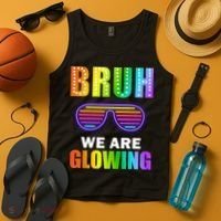 Bruh We Are Glowing Tank Top thumb 4