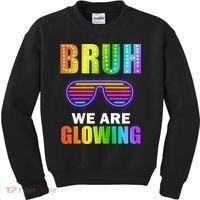 Bruh We Are Glowing Kids Sweatshirt thumb 0