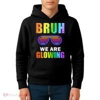 Bruh We Are Glowing Kids Hoodie thumb 4