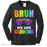Bruh We Are Glowing Kids Long Sleeve Shirt thumb 0