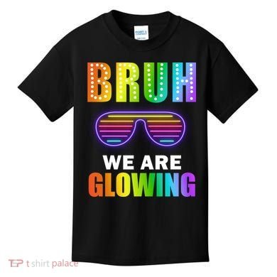 Bruh We Are Glowing Kids T-Shirt