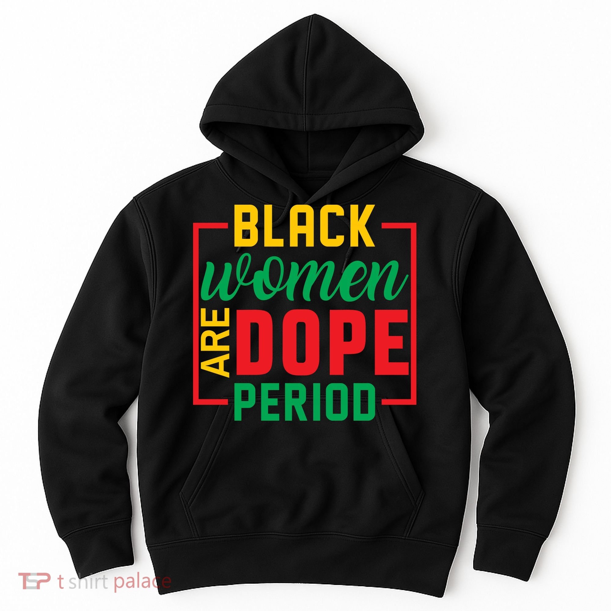 Black Women Are Dope Period Black History Month Gift Hoodie