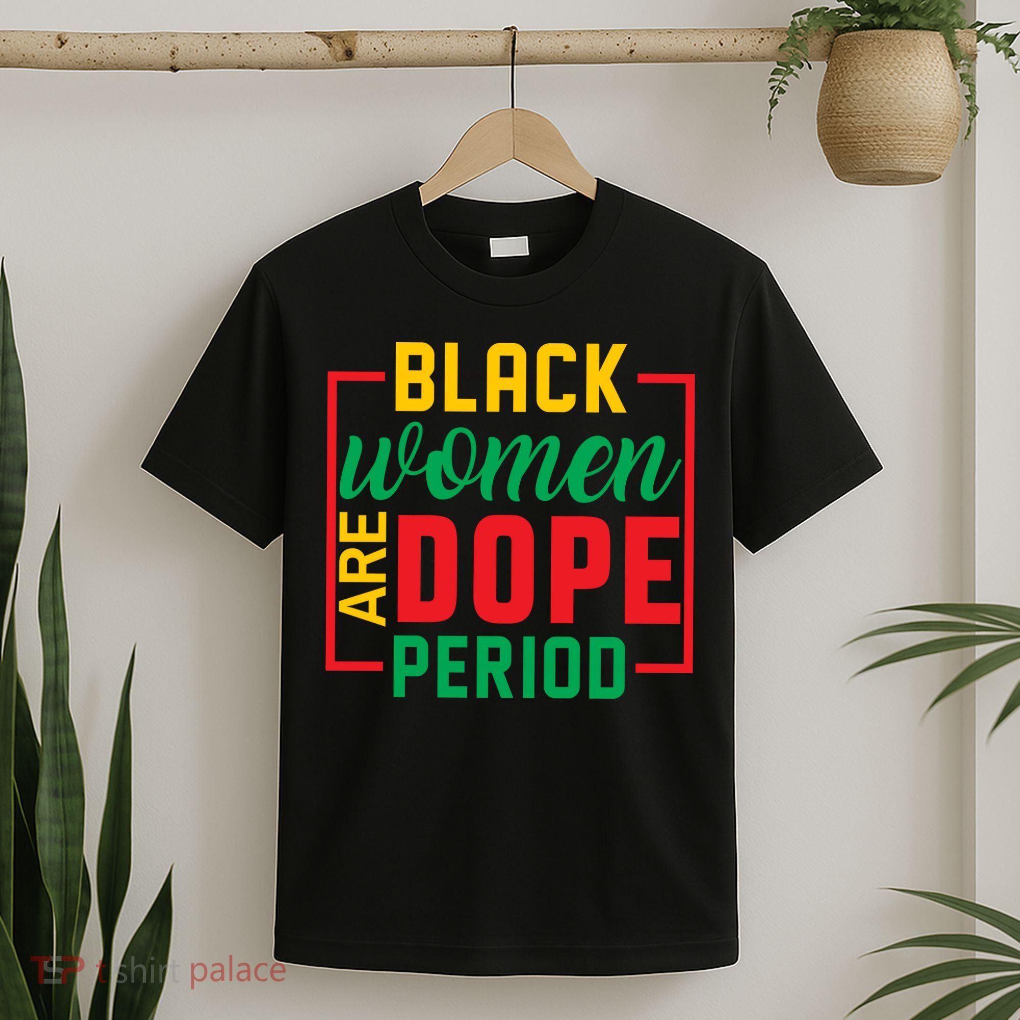Black Women Are Dope Period Black History Month Gift T-Shirt