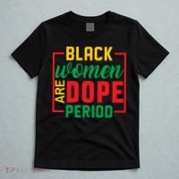 Black Women Are Dope Period Black History Month Gift T-Shirt thumb 5