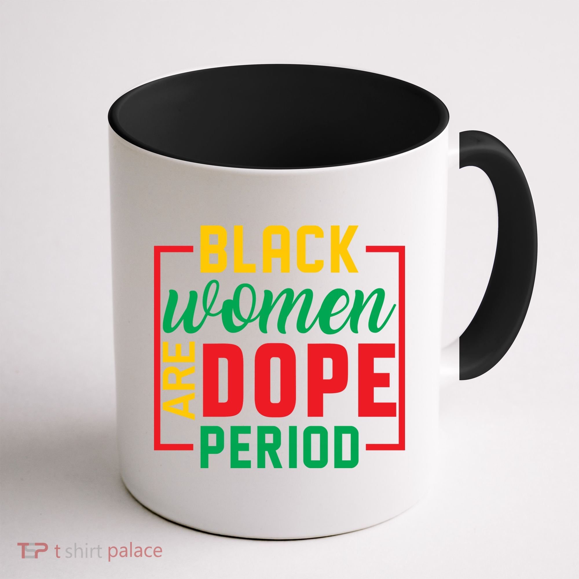 Black Women Are Dope Period Black History Month Gift Coffee Mug