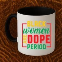 Black Women Are Dope Period Black History Month Gift Coffee Mug thumb 2