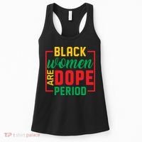 Black Women Are Dope Period Black History Month Gift Women's Tank Top thumb 0