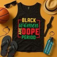 Black Women Are Dope Period Black History Month Gift Tank Top thumb 4