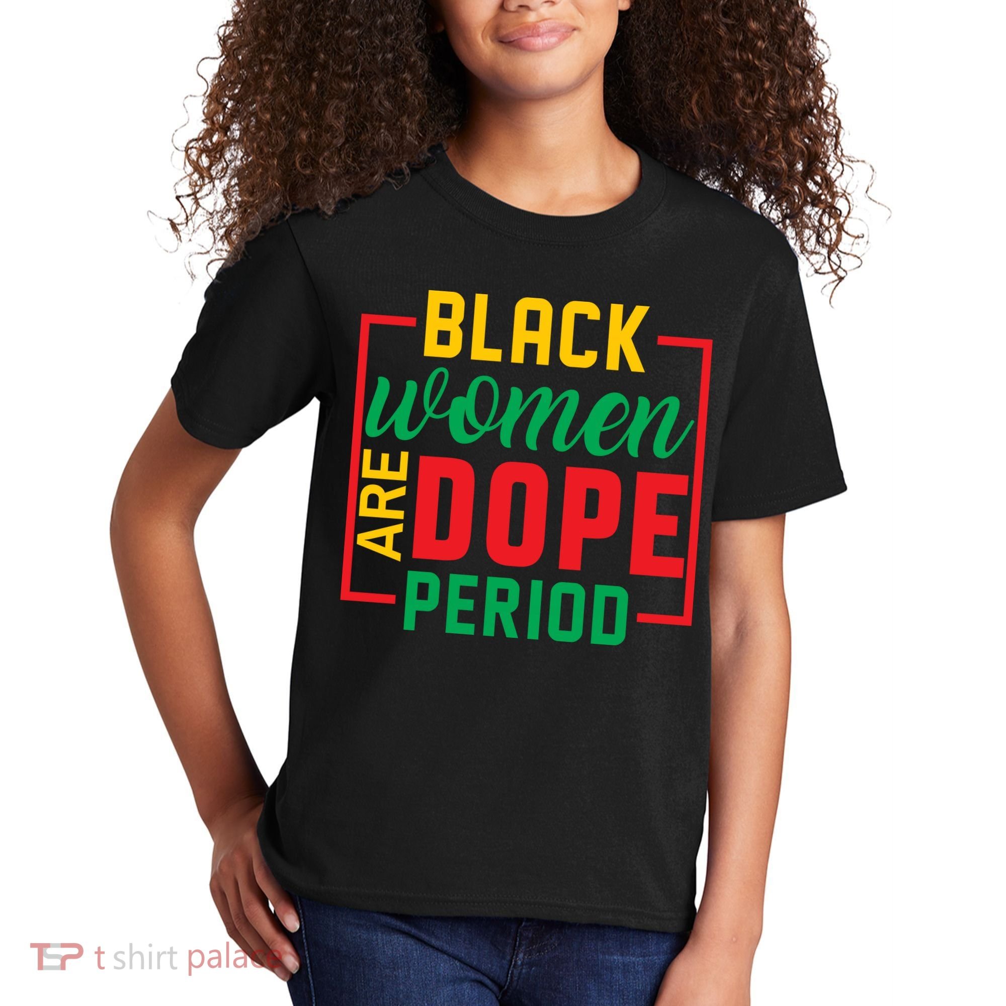Black Women Are Dope Period Black History Month Gift Kids T-Shirt
