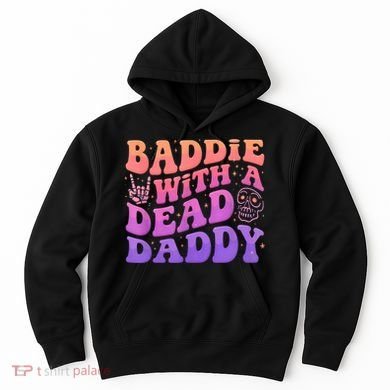 Baddie With A Dead Daddy  Hoodie