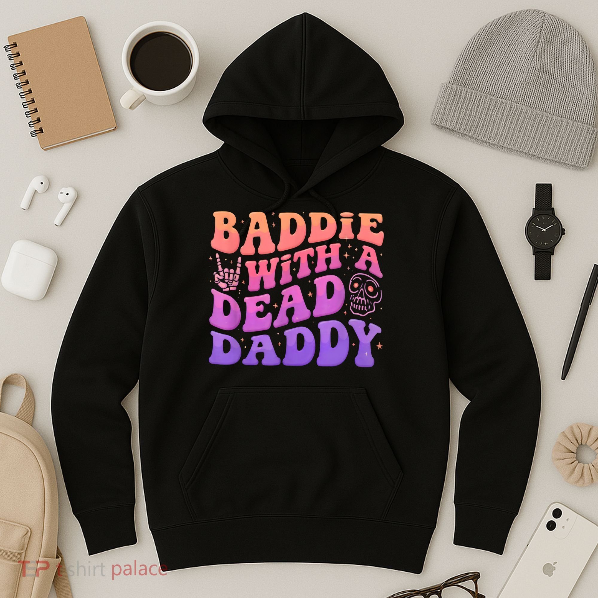Baddie With A Dead Daddy  Hoodie