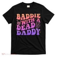 Baddie With A Dead Daddy  T-Shirt thumb 0